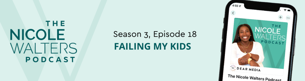 Season 3, Episode 18: Failing My Kids