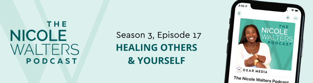 Season 3, Episode 17: Healing Others & Yourself
