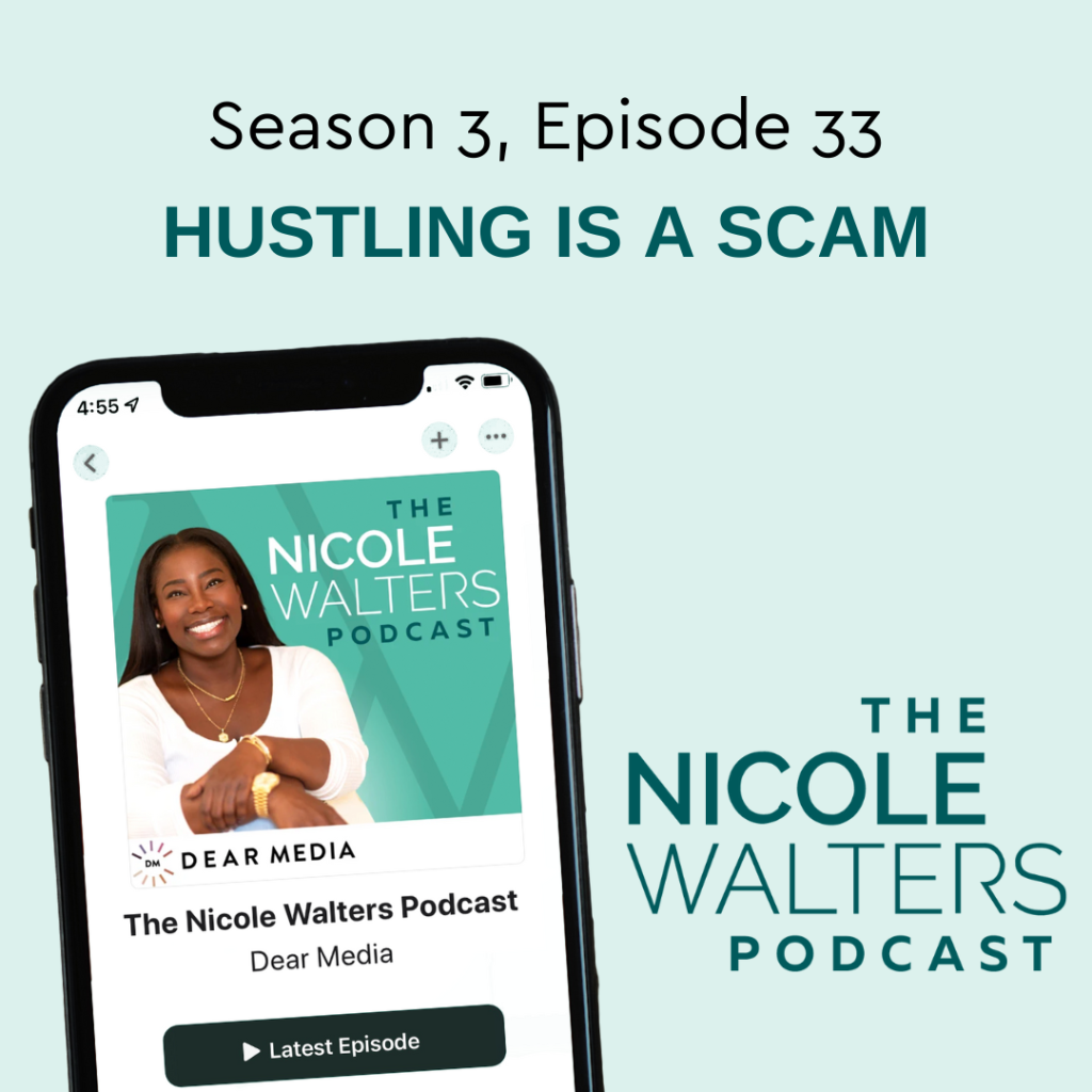 Season 3, Episode 33: Hustling is a Scam