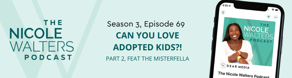 Season 3, Episode 69: Can you LOVE adopted kids?! Part 2