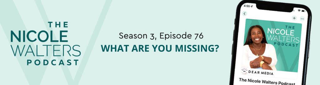 Season 3, Episode 76: What are YOU missing?